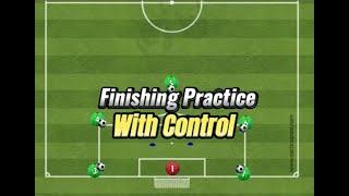 Simple Finishing Practice with First Touch Set Up and Control!