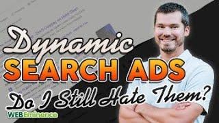 Dynamic Search Ads in Google Ads - I don't HATE Them AS MUCH As I Used To! See How I Use them.