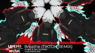 TIKTOK || Breathe [REMIX] - Grakk & Serj Kovalski - LIVE345MUSIC