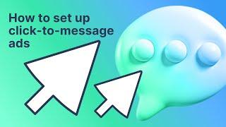 How to set up Click-to-Message Ads