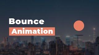 Bounce Animation - CSS Animations