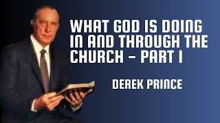 What God is Doing in and Through the Church- PT 1 (1960) - Derek Prince