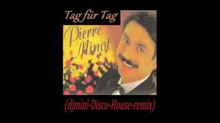 Tag für Tag (djmini-Disco-House-remix) - Pierre Minot