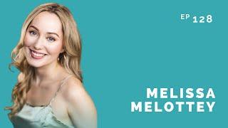 EP 128: Melissa Melottey: Child Actor Turned Marketing Specialist/Writer/Actor