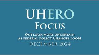 UHERO Focus: 2024 Q4 Forecast