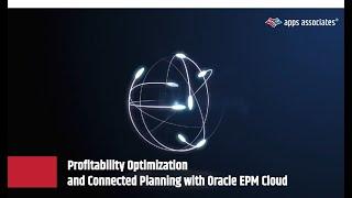 Profitability Optimization and Connected Planning with Oracle EPM Cloud