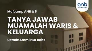 Tanya Jawab Muamalah, Waris & Keluarga | Ustadz Ammi Nur Baits