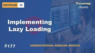 #177 Implementing Lazy Loading | Understanding Angular Modules | A Complete Angular Course