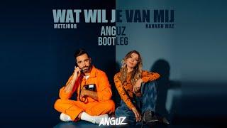 Metejoor & Hannah Mae - Wat Wil je Van Mij (Anguz Hardstyle Bootleg)