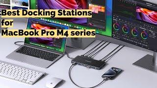 Top Docking Stations for MacBook Pro M4, M4 Pro, M4 Max