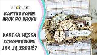 Kartka męska scrapbooking, kurs krok po kroku jak zrobić kartkę dla mężczyzny?