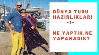 DÜNYA TURU HAZIRLIKLARI -1 (bölüm-00) NELER YAPTIK, NELER YAPAMADIK?