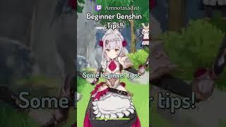 Some Beginner Genshin Tips!