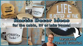 RUSTIC DECOR IDEAS FOR YOUR LAKE HOUSE, CABIN, RV, OR CAMPER!!~Cricut Reusable Stencil Tutorial