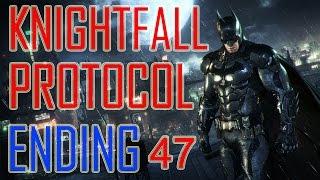 Batman Arkham Knight KNIGHTFALL PROTOCOL ENDING - Batman Arkham Knight SECRET ENDING Part 47