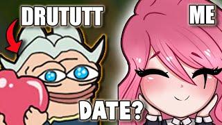 DRUTUTT WANTS TO TAKE ME ON A DATE?