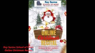 Ray Santos School of Music Online Christmas Recital 2022