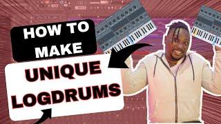 HOW I MAKE THE CRAZIEST AND UNIQUE LOG DRUMS FOR AMAPIANO | LOG DRUMS TIPS AND TRICKS