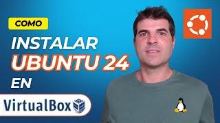 🟠INSTALAR Ubuntu 24.04 en VirtualBox  2024