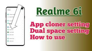 Realme  6i , App cloner setting Dual space setting Hidden features How to use
