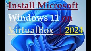 How to install windows 11 in virtualbox | 2024