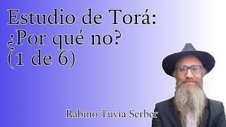 Torá para Bnei Noaj #104 - Estudio de Torá: ¿Por qué no? (1 de 6)