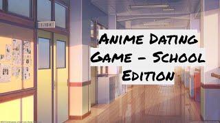 Anime Dating Game || School Edition