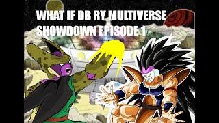 WHAT IF DB RY Multiverse Showdown DragonBall Episode 1 (Birthday Special)