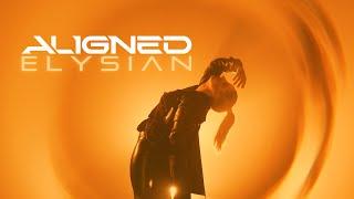 ALIGNED – Elysian (OFFICIAL VIDEO)