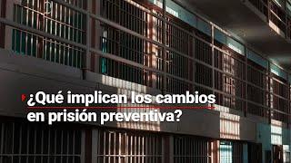 LOS CAMBIOS A LA PRISIÓN PREVENTIVA | La bancada guinda cambia criterios de delitos