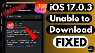 iOS 17.0.3 Unable to Install Update on iPhone? Here the Fix! | iOS 17.0.3 Released