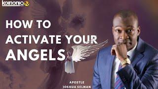 (MUST WATCH) HOW TO ACTIVATE YOUR ANGELS - Apostle Joshua Selman