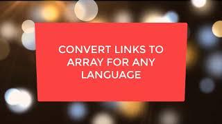 TRICK : CONVERT LINKS TO ARRAY FOR ANY LANGUAGE