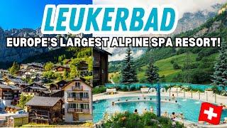 DISCOVERING LEUKERBAD, SWITZERLAND | The LARGEST thermal spa resort in Europe!!!