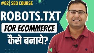 How to Create Robots.txt file for Ecommerce Website |  SEO Course |  #82