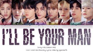 Stray Kids (스트레이키즈) - 'I'll Be Your Man (Original by BTOB)' Lyrics (ColorCoded_Han_Rom_Eng)[KINGDOM]