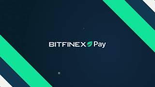 Bitfinex Pay - Your gateway to the global crypto economy