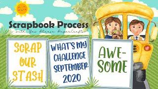 Awesome | Scrap Our Stash Sep 2020 What's My Challenge | Scrapbook Process