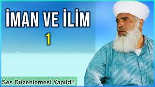 İman ve İlim (1) - Timurtaş Uçar Hoca Sohbetleri (Ses Düzenlendi)