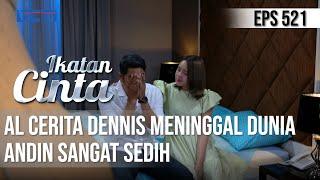 DENNIS MENINGGAL DUNIA AL SEDIH BELUM DAPAT INFO YANG JELAS | IKATAN CINTA