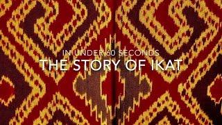 The Story Of Ikat - In Under 60 Seconds