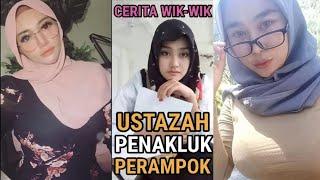 Cerita Wik Wik Ustazah Penakluk Perampok