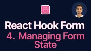 React Hook Form Tutorial - 4 - Managing Form State