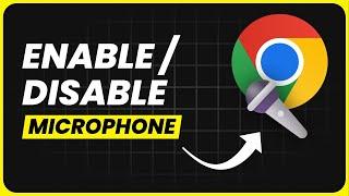 How To Enable Microphone In Google Chrome (Step By Step)