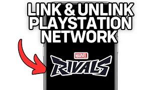 LINK & UNLINK PLAYSTATION NETWORK WITH MARVEL RIVALS ACCOUNT 2025! (FULL GUIDE)