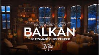 [ Best Balkan Type Beats  ] Oriental Trap Reggaeton Deephouse Dancehall  | 2022 BuJaa BEATS