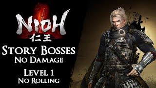 Nioh - All Story Bosses Level 1【No Damage, Rolling, Blocking, Parrying, LW, Skills & Armor】