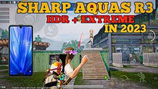 SHARP AQUOS R3 HDR+EXTREME  TEST 2023 | AQUOS R3 PUBG TEST