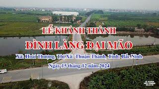 Làng Đại Mão - Lễ Khánh Thành Đình Làng 2024