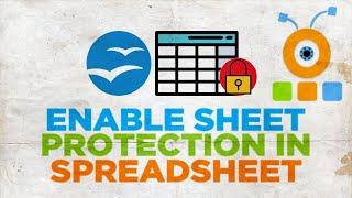 How to Enable Sheet Protection in Open Office Spreadsheet